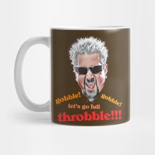 Guy Fieri // Gobble Gobble Let's Go Full Throbble! Mug